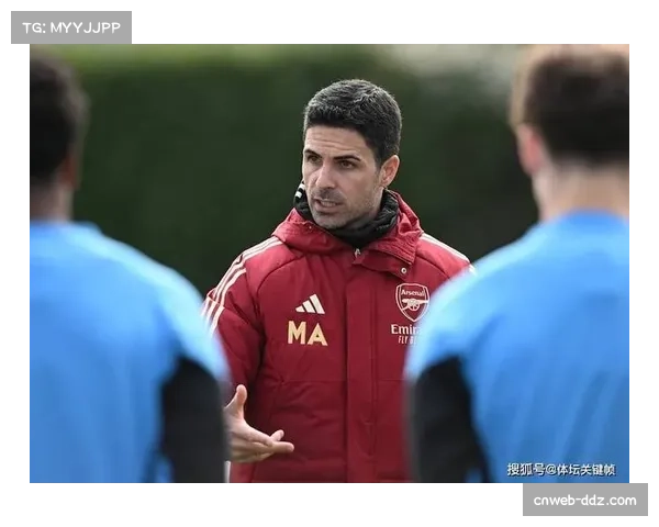 阿尔特塔专访:谈赛季末段球队战术微调与维持比赛强度的挑战